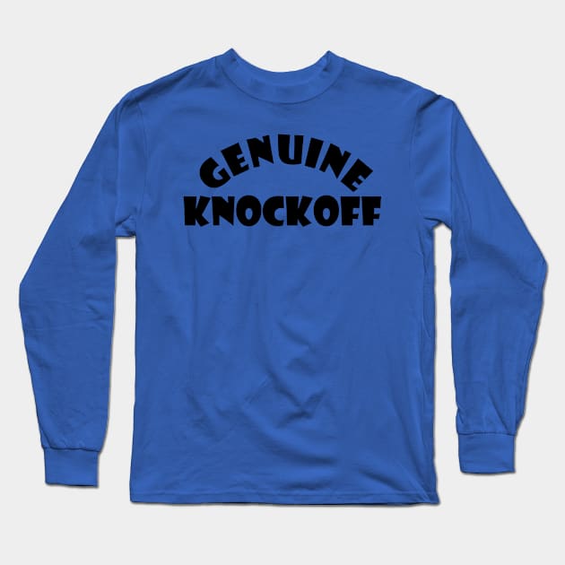 Genuine Knockoff Long Sleeve T-Shirt by DESIGNSBY101